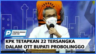 KPK Tetapkan 22 Tersangka dalam OTT Bupati Probolinggo