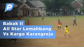 LIVE : Grand FINAL Gala Desa All Star Lemahbang Vs Kargo Karangrejo Babak 2