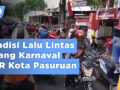 Suasana Lalu Lintas Jelang Karnaval di Kota Pasuruan