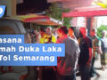Sedih, Suasana Rumah Duka Laka di Tol Semarang