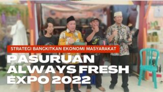 Pasuruan Always Fresh Expo 2022, Strategi Disperindag Bangkitkan Ekonomi Masyarakat