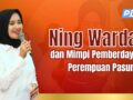 Ning Wardah dan Mimpi Pemberdayaan Perempuan Pasuruan